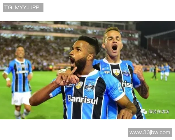 巴拉竞与格雷米的激烈对决揭示足球战术与团队精神的完美结合 巴拉竞与格雷米的激烈对决揭示足球战术与团队精神的完美结合